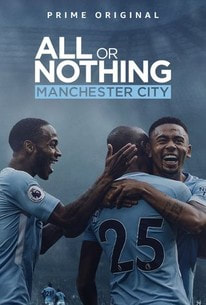 Best Amazon Prime TV Shows NZ - All or Nothing: Manchester City (2018)