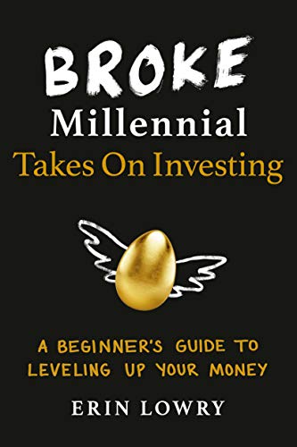 Broke Millennial Takes on Investing Erin Lowry