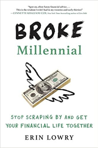 Broke Millennial - Stop Scraping By and Get Your Financial Life Together Erin Lowry