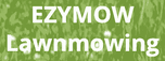 EzyMow Lawnmowing