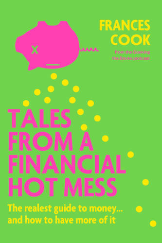 Tales from a Financial Hot Mess Frances Cook
